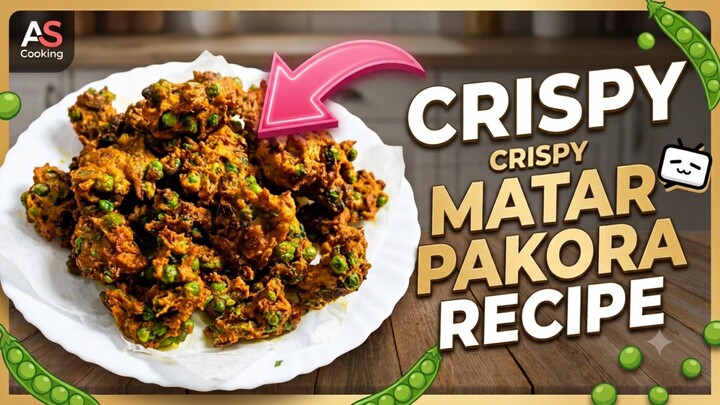 Easy Matar Pakora Recipe | Crispy Green Peas Snacks | AS Cooking