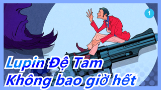 Lupin Đệ Tam|[Video ngắn] Thời của Lupin không bao giờ hết_1