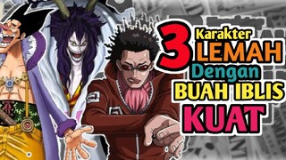 Inilah 3" Karakter Lemah Dengan"BUAH IBLIS" Kuat ‼️‼️