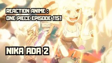 REACTION ANIME : ONE PIECE EPISODE 1151 || Nika ada 2