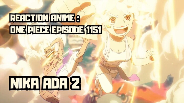 REACTION ANIME : ONE PIECE EPISODE 1151 || Nika ada 2