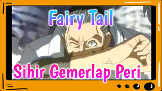 [Fairy Tail] Salah Satu Dari "Tiga Sihir Peri Hebat", Gemerlap Peri