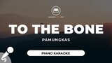 To The Bone - Pamungkas (Piano Karaoke)