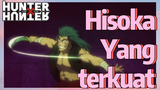 Hisoka Yang terkuat