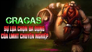 GRAGAS | SỰ LỰA CHỌN ĐA DỤNG CỦA LMHT CHUYÊN NGHIỆP