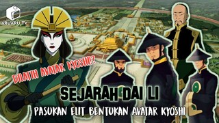 SEJARAH DAI LI, PASUKAN ELIT BENTUKAN AVATAR KYOSHI