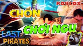 Chồn Nhọ Thử 1 Lần Chơi Ngu Trong Last Pirates Và Cái Kết | Roblox