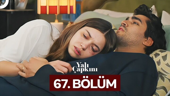 Yalı Çapkını VOSTFR - Épisode 67