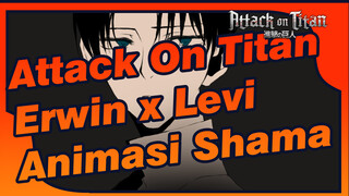 Shama (Erwin x Levi) Animasi