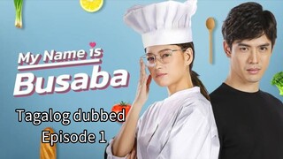 MY NAME IS BUSABA EP. 01__TAGALOG DUBBED