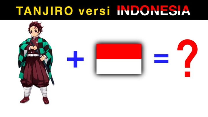 Tanjoro versi Indonesia gimana jadinya?