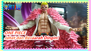 ONE PIECE
Jahat dan Berdarah Dingin!