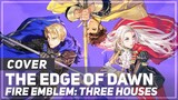 Fire Emblem: Three Houses - "The Edge of Dawn" | AmaLee Ver