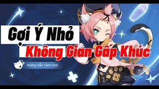 Gợi Ý Nhỏ Khiêu Chiên Không Gian Gấp Khúc | Genshin Impact