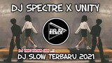 DJ SPECTRE x UNITY || dj slow viral terbaru 2021 || Zio DJ Remix