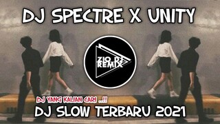 DJ SPECTRE x UNITY || dj slow viral terbaru 2021 || Zio DJ Remix