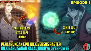 PERTARUNGAN EPIC RICK VS RASTER❗RICK SADAR KALAU DIRINYA OVERPOWER - alur cerita anime shinmai ossan