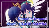 [Genshin Impact / MMD] Jangan Kabur --- Venti - BLACK MAMBA