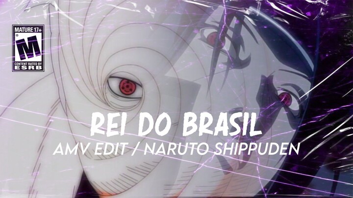REI DO BRASIL - Naruto Shippuden | AMV EDIT (PHONK EDITION).