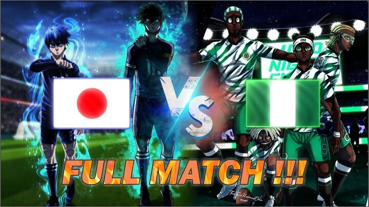 FULL MATCH !!! JEPANG VS NIGERIA ! 110 MENIT ! BLUE LOCK