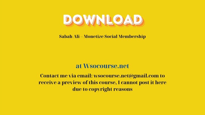 [GET] Sabah Ali – Monetize Social Membership