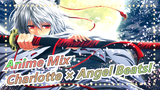 Anime Mix | JikaTidakBisaMenjagaHatimu, ApaGunanyaMenjarahDunia [Charlotte × Angel Beats!]