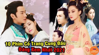 🔥 Tổng Hợp Top 10 Phim Cổ Trang Cung Đấu Trung Quốc Đang Làm Mưa Làm Gió Trên Màn Ảnh Hoa Ngữ