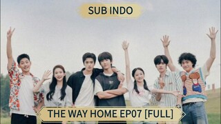 🇨🇳 [2024] The Way Home Ep07 [FULL] || Sub Indo