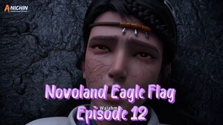 Novoland Eagle Flag Episode 12 Subtitle Indonesia