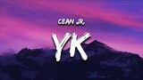 Cean Jr. - YK (Lyrics)