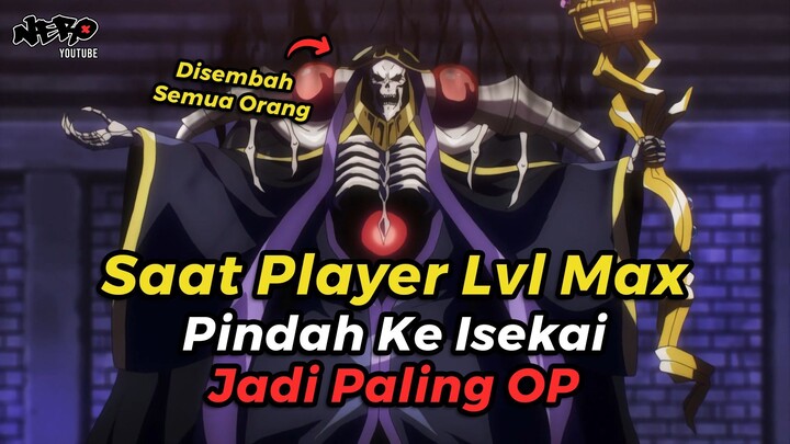 INI JADINYA KALAU PLAYER LVL MAX PINDAH KE ISEKAI... - ALUR CERITA ANIME OVERLORD (2015)