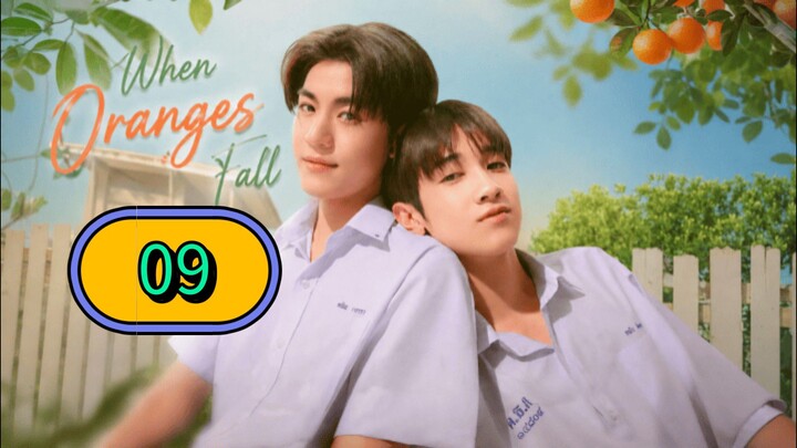 When Oranges Fall | Episode 9 - Eng sub ต้นส้มอยู่บ้านเขา แต่ผลส้มหล่นมาบ้านเราตลอดเลย