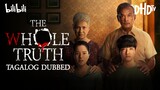 The Whole Truth â”ƒ 2021 â”ƒ Tagalog Dubbed â”ƒ Re-upload