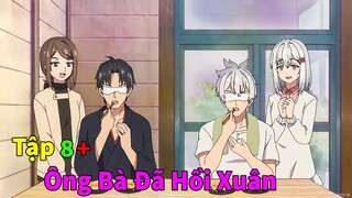 ANIME THÁNG 5 | Ăn Phải Táo Vàng Ông Bà Đã Hồi Xuân Tập 8  | Mèo Gầy TV