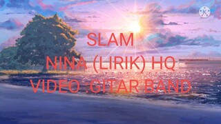 SLAM. NINA HQ (LIRIK)