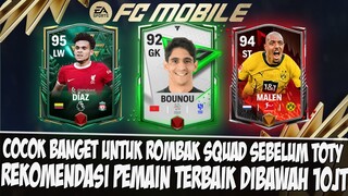 📌COCOK ROMBAG SQUAD TOTY! REKOMENDASI PEMAIN TERBAIK DIBAWAH 10 JUTA SEMUA POSISI EA SPORT FC MOBILE