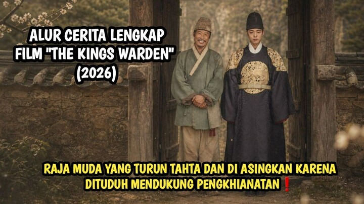 RAJA MUDA YANG TURUN TAHTA DAN DI ASINGKAN❗ ALUR FILM THE KINGS WARDEN LENGKAP
