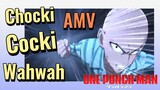 [One Punch Man] AMV | Chocki Cocki Wahwah