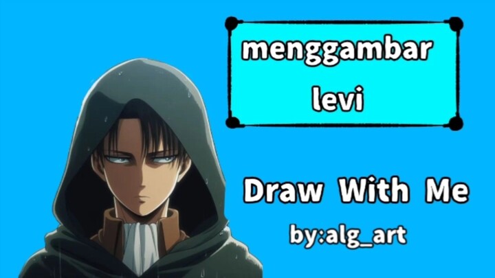 Menggambar levi creator bilibili