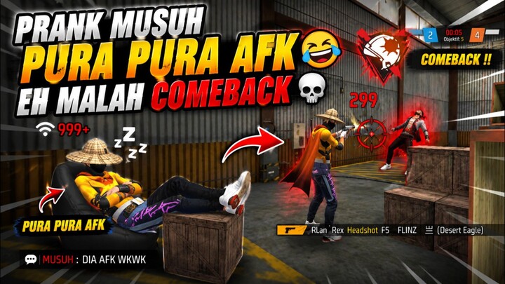 PRANK MUSUH PURA PURA AFK, BARU KU COMEBACK 😂💀