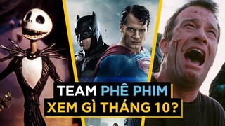 Phê Phim xem gì THÁNG 10?