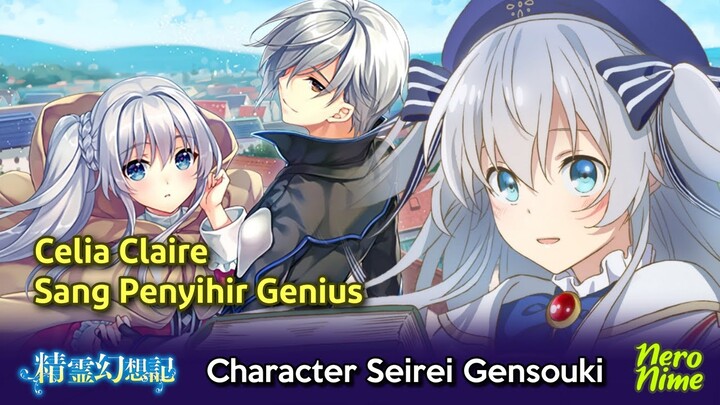 Celia Claire, Sang Penyihir Genius | Spoiler Seirei Gensouki