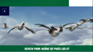 REVIEW PHIM : Ngỗng vịt phiêu lưu ký (p1) #rvphimhoathinh