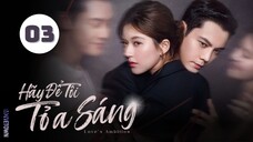 Tập 3| Hãy Để Tôi Tỏa Sáng - Love's Ambition (Triệu Lộ Tư, Trần Vỹ Đình, Vạn Bằng,...).