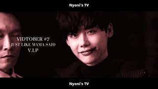 [FMV] Just like mama said × V.I.P - VIDTOBER #7