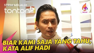 [CLIP] Melodi (12 May 2024): Biar kami saja yang tahu, kata Alif Hadi | Tonton