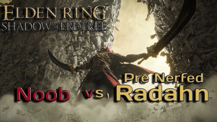 Noob vs NG+ Pre Nerf Radahn