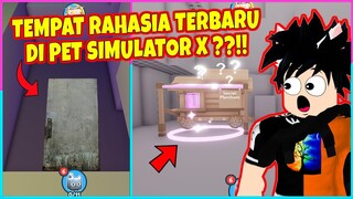 BONGKAR TEMPAT RAHASIA TERBARU DI PET SIMULATOR X !!! - Roblox Indonesia