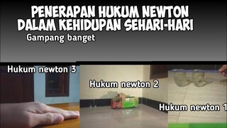 PENERAPAN HUKUM NEWTON 1 2 3 DALAM KEHIDUPAN SEHARI-HARI - TUGAS FISIKA X IPA 3