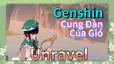 [Genshin, Cung Đàn Của Gió] "Unravel"